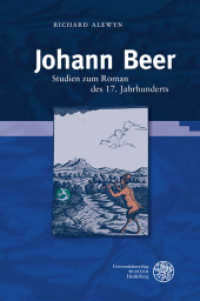 Johann Beer : Studien zum Roman des 17. Jahrhunderts (Beihefte zum Euphorion 64) （2., überarb. Aufl. 2012. 258 S. 3 Abbildungen. 23.5 cm）
