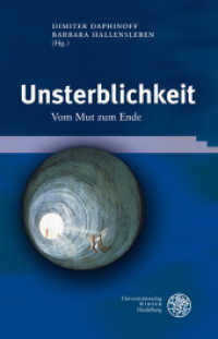 Unsterblichkeit : Vom Mut zum Ende (Wissenschaft und Kunst Bd.20) （2012. XII, 220 S. m. 3 Abbildungen. 235 mm）