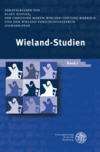 Wieland-Studien 7 : Aufsätze - Texte und Dokumente (Wieland-Studien 7) （2012. VI, 340 S. 13 Abbildungen. 23.5 cm）