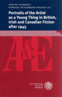 Portraits of the Artist as a Young Thing In British, Irish and Canadian Fiction after 1945 (Anglistik & Englischunterricht Bd.81) （2012. 320 p. 210 mm）