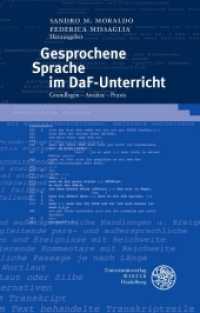 Gesprochene Sprache im DaF-Unterricht : Grundlagen - Ansätze - Praxis (Sprache - Literatur und Geschichte. Studien zur Linguistik /Germanistik 43) （2013. 286 S. 9 Abbildungen. 21 cm）