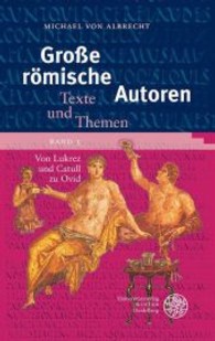 Große römische Autoren / Von Lukrez und Catull zu Ovid : Texte und Themen / Texte und Themen (Große römische Autoren Band 3) （2013. 315 S. 23.5 cm）