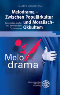 Melodrama - Zwischen Populärkultur und Moralisch-Okkultem : Komparatistische und intermediale Perspektiven (Beiträge zur neueren Literaturgeschichte 310) （2015. VIII, 335 S. 9 Abbildungen. 21 cm）