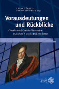Vorausdeutungen und Rückblicke : Goethe und Goethe-Rezeption zwischen Klassik und Moderne (Frankfurter Beiträge zur Germanistik Bd.53) （2014. 337 S. m. 46 Abb. 245 mm）