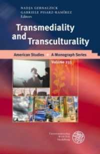 Transmediality and Transculturality : A Monograph Series (American Studies 233) （2013. XXIX, 444 S. 57 farbige, 8 s/w Abbildungen. 21 cm）