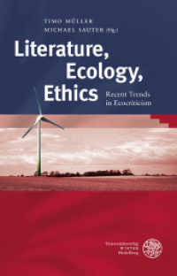 Literature, Ecology, Ethics : Recent Trends in Ecocriticism (Anglistische Forschungen 432) （2012. 242 S. 5 Abbildungen. 24.5 cm）