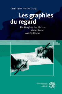 Les graphies du regard - Die Graphien des Blicks : Michael Butor und die Künste (Studia Romanica Bd.174) （2013. 283 S. 245 mm）