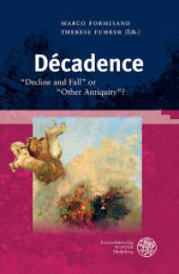 Décadence : Decline and Fall or Other Antiquity ? (Bibliothek der klassischen Altertumswissenschaften / The Library of The Other Antiquity 140) （2014. 348 S. 3 Abbildungen. 235 mm）