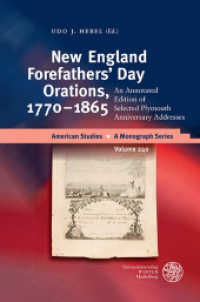 New England Forefathers Day Orations, 1770-1865 : An Annotated Edition of Selected Plymouth Anniversary Addresses (American Studies - A Monograph Series 240) （2016. XXXII, 647 S. 60 Abbildungen. 245 mm）
