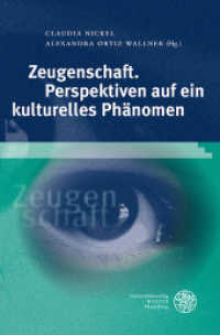 Zeugenschaft. Perspektiven auf ein kulturelles Phänomen (Studia Romanica Bd.181) （2015. 229 S. 245 mm）
