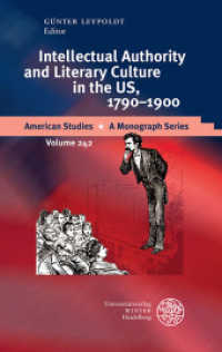 Intellectual Authority and Literary Culture in the US, 1790-1900 (American Studies 242) （2013. VIII, 333 S. 11 Abbildungen. 21 cm）