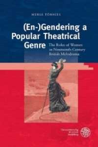 (En-)Gendering a Popular Theatrical Genre : The Roles of Women in Nineteenth-Century British Melodrama (Anglistische Forschungen Bd.443) （2014. 365 S. 245 mm）