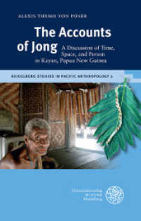 The Accounts of Jong : A Discussion of Time, Space, and Person in Kayan, Papua New Guinea (Heidelberg Studies in Pacific Anthropology 2) （2014. XVI, 292 S. 55 Abbildungen. 21 cm）