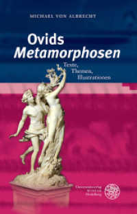 Ovids Metamorphosen : Texte, Themen, Illustrationen (Heidelberger Studienhefte zur Altertumswissenschaft) （2014. 262 S. m. 15 Abb. 235 mm）