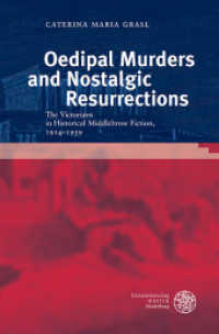 Oedipal Murders and Nostalgic Resurrections : The Victorians in Historical Middlebrow Fiction, 1914-1959. Dissertationsschrift (Anglistische Forschungen 448) （2014. 383 S. 24.5 cm）