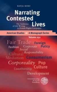 Narrating Contested Lives : The Aesthetics of Life Writing in Human Rights Campaigns (American Studies - A Monograph Series 252) （2015. X, 271 p. w. ill. 210 mm）