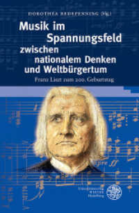 Musik im Spannungsfeld zwischen nationalem Denken und Weltbürgertum : Franz Liszt zum 200. Geburtstag (Germanisch Romanische Monatsschrift 67) （2015. 311 S. 40 Abbildungen. 23.5 cm）