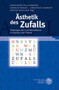 Ästhetik des Zufalls : Ordnungen des Unvorhersehbaren in Literatur und Theorie (Beihefte zum Euphorion 78) （2015. 380 S. 13 Abbildungen. 23.5 cm）