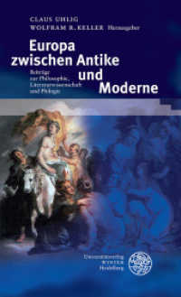 Europa zwischen Antike und Moderne : Beiträge zur Philosophie, Literaturwissenschaft und Philologie (Beiträge zur neueren Literaturgeschichte [Dritte Folge] Bd.334) （2014. 527 S. 210 mm）