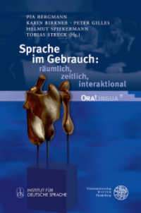 Sprache im Gebrauch: räumlich, zeitlich, interaktional : Festschrift für Peter Auer (OraLingua Bd.9) （2015. 392 S. m. 43 farbige, 65 s/w Abb. 24.5 cm）