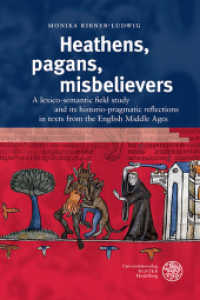 Heathens, pagans, misbelievers : A lexico-semantic field study and its historio-pragmatic reflections in texts from the English Middle Ages. Dissertationsschrift (Britannica et Americana 31) （2015. XXVI, 619 S. 51 Abbildungen und 55 Tabellen, davon 6 in Farbe. 2）