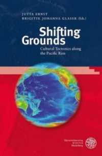 Shifting Grounds : Cultural Tectonics along the Pacific Rim (Anglistische Forschungen 461) （2020. 280 S. 12 farbige, 26 s/w Abbildungen. 245 mm）