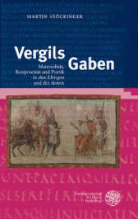 Vergils Gaben : Materialität, Reziprozität und Poetik in den 'Eklogen' und der 'Aeneis'. Dissertationsschrift (Bibliothek der klassischen Altertumswissenschaften / The Library of The Other Antiquity 148) （2016. VIII, 281 S. 23.5 cm）