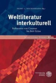 Weltliteratur interkulturell : Referenzen von Cusanus bis Bob Dylan. Für Dieter Lamping zum 60. Geburtstag (Intercultural Studies Bd.3) （2015. 172 S. 2 s/w Abbildungen. 24.5 cm）