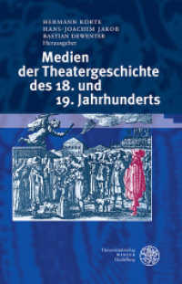 Medien der Theatergeschichte des 18. und 19. Jahrhunderts (Proszenium Bd.3) （2015. 267 S. 235 mm）