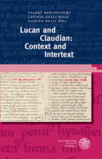 Lucan and Claudian: Context and Intertext (Bibliothek der klassischen Altertumswissenschaften / The Library of The Other Antiquity 151) （2016. X, 322 S. 9 Diagramme, 4 Tabellen. 235 mm）
