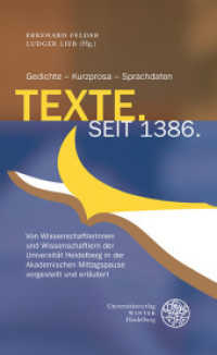Texte. Seit 1386 : Gedichte - Kurzprosa - Sprachdaten. Von Heidelberger Wissenschaftlern in der Akademischen Mittagspause vorgestellt und erläutert （2016. XII, 392 S. 41 Abbildungen. 21 cm）