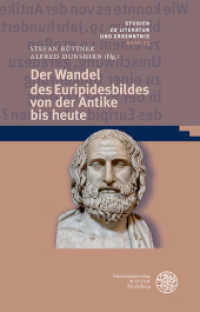 Der Wandel des Euripidesbildes von der Antike bis heute (Studien zu Literatur und Erkenntnis .13) （2021. 348 S. 1 Abbildung. 23.5 cm）