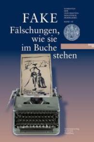 FAKE: Fälschungen, wie sie im Buche stehen (Schriften der Universitätsbibliothek Heidelberg .16) （2016. 191 S. 62 farbige, 18 s/w Abbildungen. 310 mm）