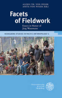 Facets of Fieldwork : Essays in Honor of Jürg Wassmann (Heidelberg Studies in Pacific Anthropology .6) （2017. XI, 299 p. w. 19 figs. 21 cm）