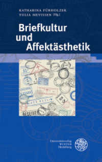 Briefkultur und Affektästhetik (Beiträge zur neueren Literaturgeschichte 369) （2017. 298 S. 21 Abbildungen. 21 cm）
