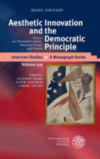 Aesthetic Innovation and the Democratic Principle : Essays on Twentieth Century American Poetry and Fiction (American Studies 279) （2016. IV, 402 S. 8 Abbildungen. 21 cm）
