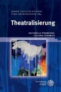 Theatralisierung (Wissenschaft und Kunst Bd.30) （2016. VIII, 270 S. 32 Abbildungen auf 32 Farbtafeln. 235 mm）