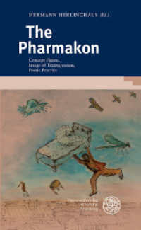 The Pharmakon : Concept Figure, Image of Transgression, Poetic Practice (Beitr&auml;ge zur Philosophie. Neue Folge) （2018. VIII, 392 S. 21 cm）