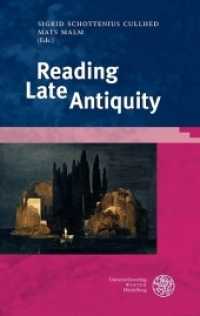 Reading Late Antiquity (Bibliothek der klassischen Altertumswissenschaften / The Library of The Other Antiquity 156) （2018. 267 S. 1 farbige, 1 s/w Abbildung. 235 mm）