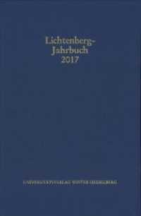 Lichtenberg-Jahrbuch 2017 (Lichtenberg-Jahrbuch) （2018. 423 S. 1 Frontispiz, 37 Abbildungen. 23.5 cm）