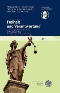 Freiheit und Verantwortung : Verfassung und Menschenrechte im Wandel der Zeit in Ungarn und Deutschland (Akademiekonferenzen .30) （2018. 252 S. 3 Abbildungen. 235 mm）