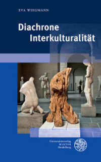 Diachrone Interkulturalität (Beiträge zur neueren Literaturgeschichte 389) （2018. 381 S. 13 Abbildungen. 21 cm）