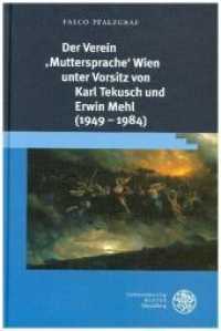 Der Verein 'Muttersprache' Wien unter Vorsitz von Karl Tekusch und Erwin Mehl (1949-1984) （2019. 581 S. 23.5 cm）