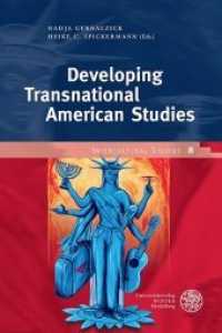 Developing Transnational American Studies : For Alfred Hornung on his seventieth birthday (Intercultural Studies .8) （2019. 188 S. 4 farb., 3 s/w Abbildungen. 245 mm）