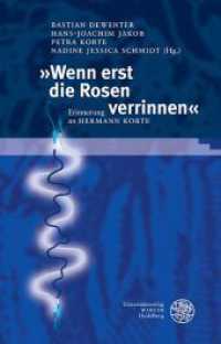 »Wenn erst die Rosen verrinnen« : Erinnerung an Hermann Korte (Proszenium 8) （2023. 340 S. 8 Abbildungen. 235 mm）