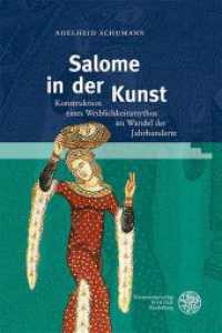 Salome in Der Kunst : Konstruktion Eines Weiblichkeitsmythos Im Wandel Der Jahrhunderte