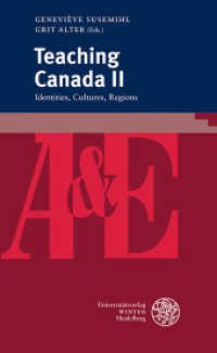 Teaching Canada II : Identities, Cultures, Regions (Anglistik & Englischunterricht 97) （2025. 220 S. 9 Abbildungen. 210 mm）