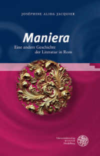 'Maniera' : Eine andere Geschichte der Literatur in Rom (Bibliothek der klassischen Altertumswissenschaften / The Library of The Other Antiquity 166) （2025. 291 S. 12 farbige Abbildungen. 235 mm）