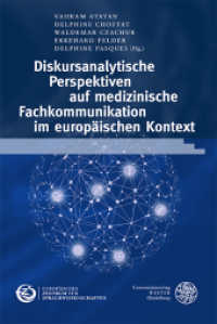 Diskursanalytische Perspektiven auf medizinische Fachkommunikation im europäischen Kontext (Schriften des Europäischen Zentrums für Sprachwissenschaften (EZS) 11) （2025. 204 S. 53 farbige, 9 s/w Abbildungen, 19 Tabellen. 245 mm）