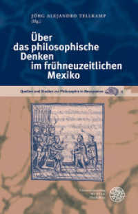 &Uuml;ber das philosophische Denken im fr&uuml;hneuzeitlichen Mexiko (Quellen und Studien zur Philosophie in Neuspanien 1) （2024. 208 S. 235 mm）